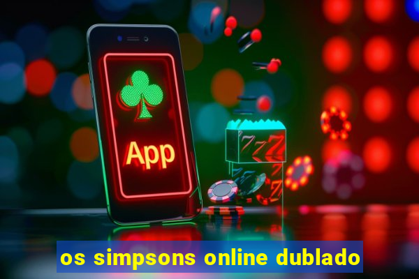 os simpsons online dublado